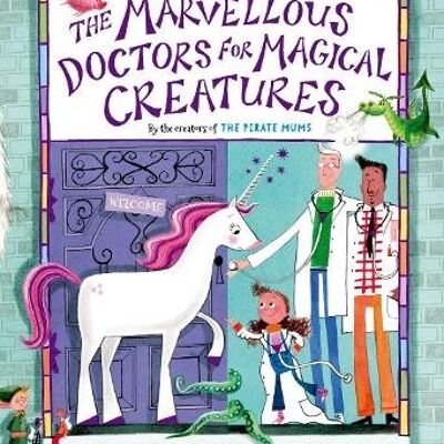 The Marvellous Doctors for Magical Creatures by Jodie LancetGrant