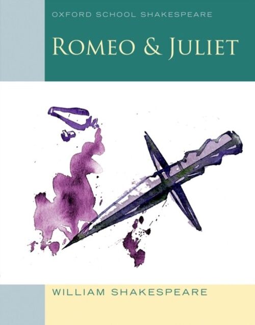 Oxford School Shakespeare Oxford School Shakespeare Romeo and Juliet by William Shakespeare