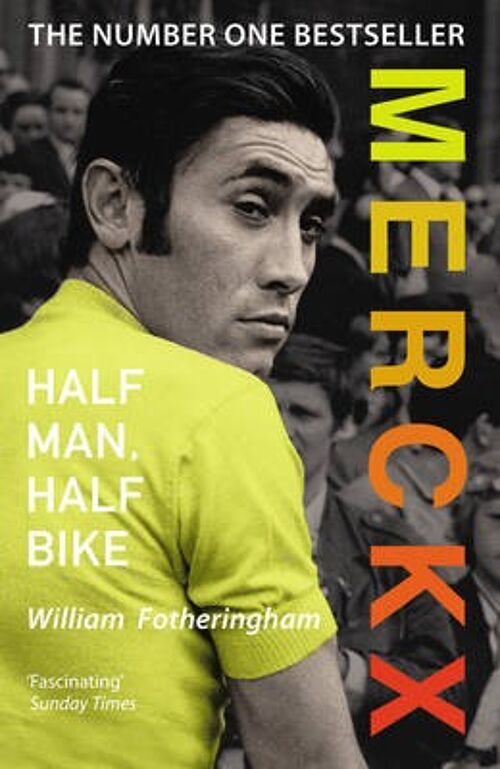 Merckx Half Man Half Bike by William Fotheringham