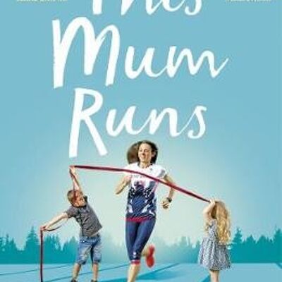 This Mum Runs by Jo Pavey