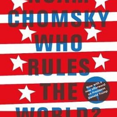 Who Rules the World by Noam Chomsky