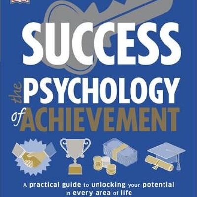 Success The Psychology Of Achievement by Deborah Olson