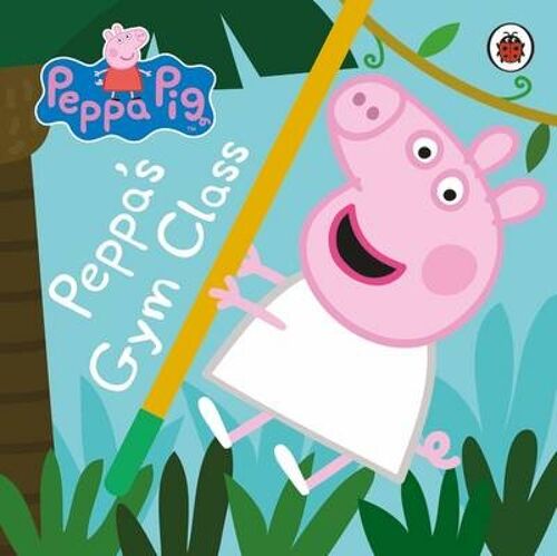 Peppa Pig Peppas Gym Class by Peppa Pig