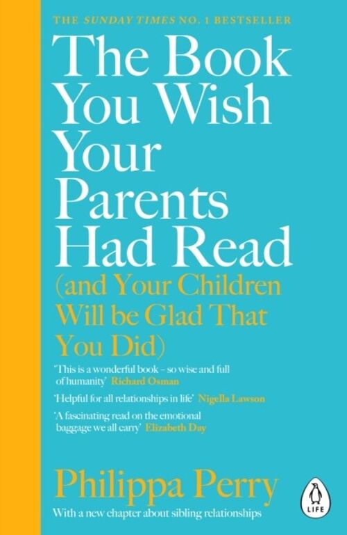 Book You Wish Your Parents Had Read and Your Children Will Be Glad That You Did by Philippa Perry