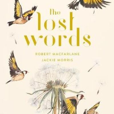 Lost WordsTheRediscover our natural world with this spellbinding boo by Robert MacfarlaneJackie Morris