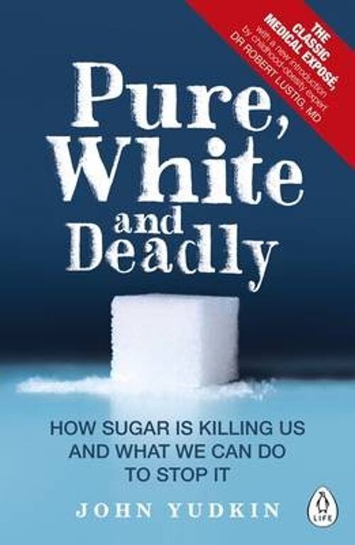 Pure White and Deadly by John Yudkin