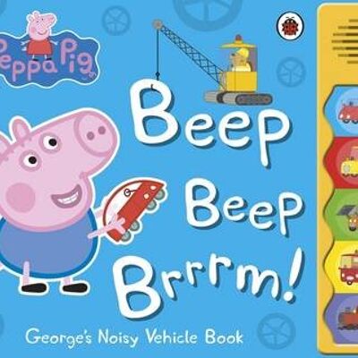 Peppa Pig Beep Beep Brrrm by Peppa Pig