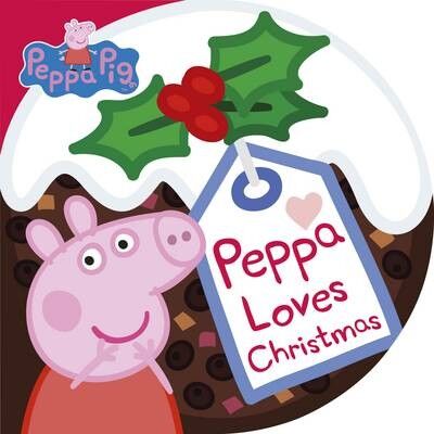 Peppa Pig Peppa Loves Christmas by Peppa Pig