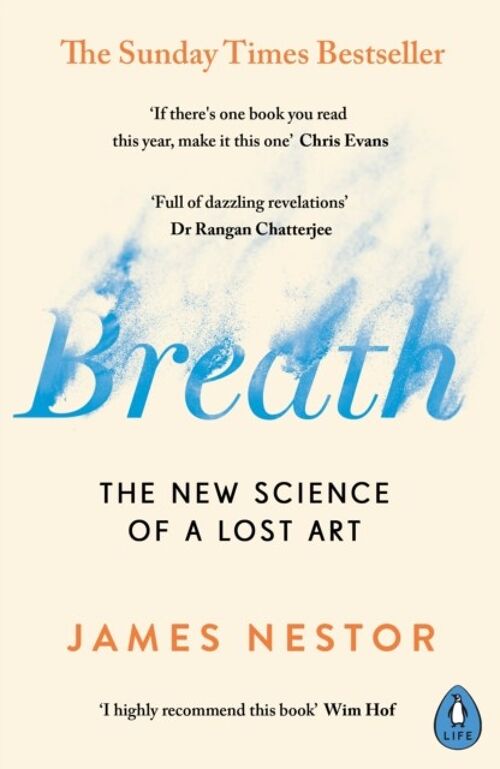 BreathThe New Science of a Lost Art by James Nestor