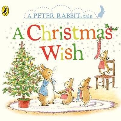 Peter Rabbit Tales A Christmas Wish by Beatrix Potter