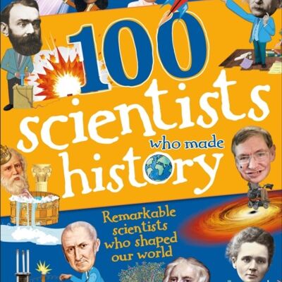 100 Scientists Who Made History by Andrea Mills
