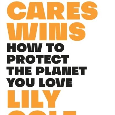 Who Cares Wins by Lily Cole