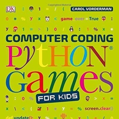 Computer Coding Python Games For Kids by Carol Vorderman