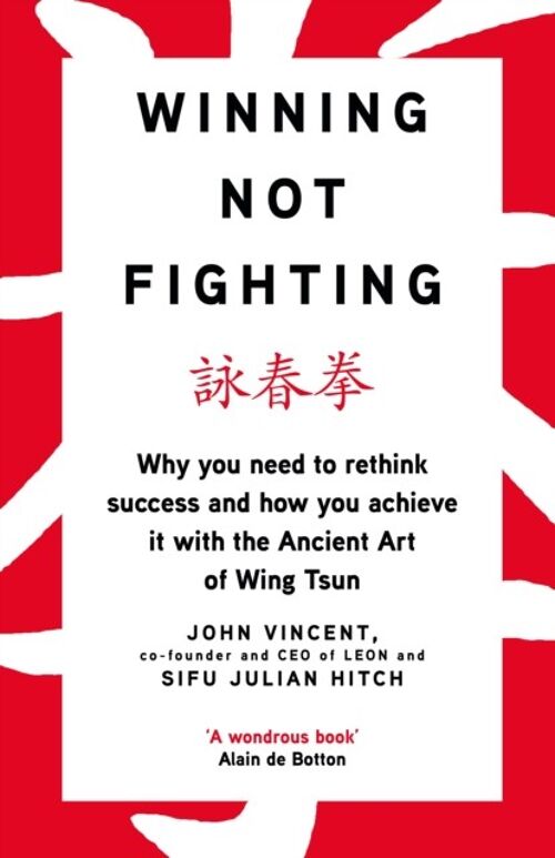 Winning Not Fighting by John VincentSifu Julian Hitch