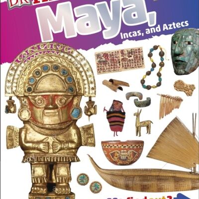 DKfindout Maya Incas and Aztecs by DK