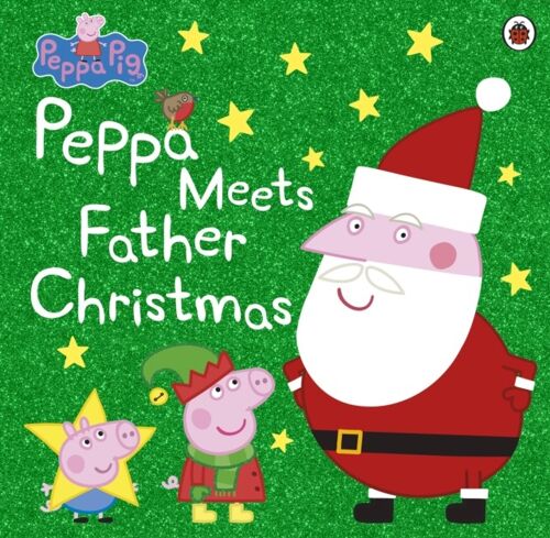 Peppa Pig Peppa Meets Father Christmas by Peppa Pig