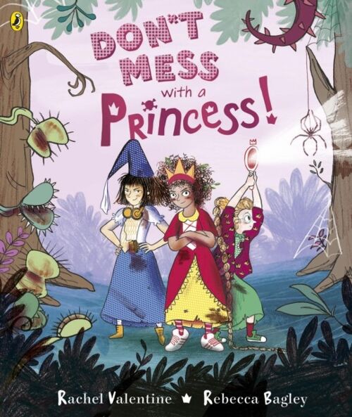 Dont Mess with a Princess by Rachel Valentine