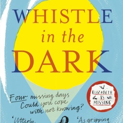 Whistle in the Dark by Emma Healey