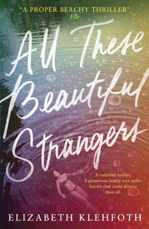 All These Beautiful Strangers by Elizabeth Klehfoth