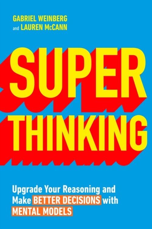 Super Thinking by Gabriel WeinbergLauren McCann