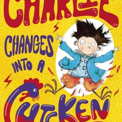 Charlie Changes Into a Chicken by Sam Copeland