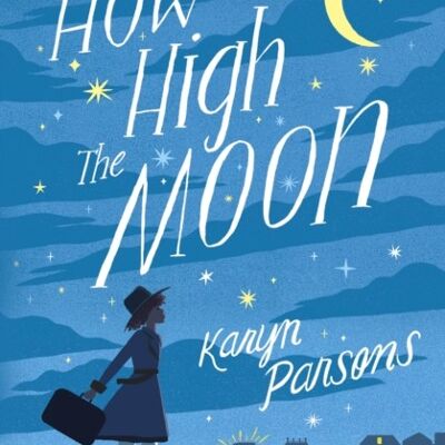 How High The Moon by Karyn Parsons