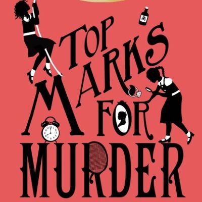 Top Marks For Murder by Robin Stevens