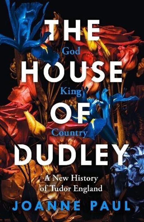The House of Dudley by Dr Joanne Paul