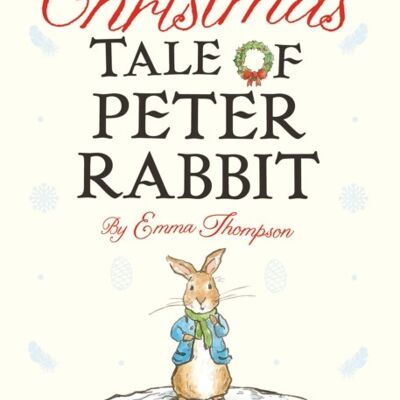 The Christmas Tale of Peter Rabbit by Emma Thompson