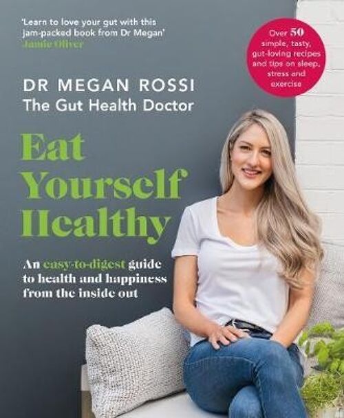 Eat Yourself Healthy by Dr. Megan Rossi
