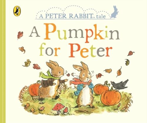 Peter Rabbit Tales  A Pumpkin for Peter by Beatrix Potter