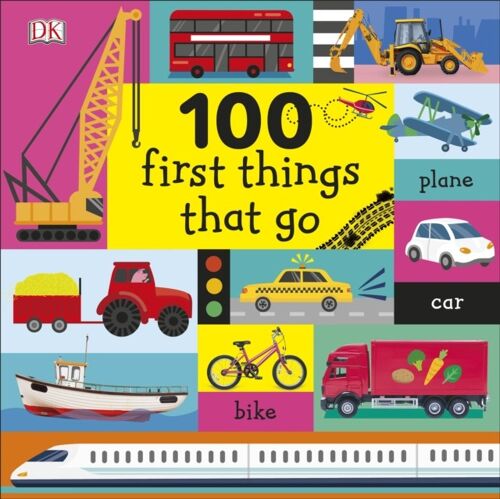 100 First Things That Go by DK
