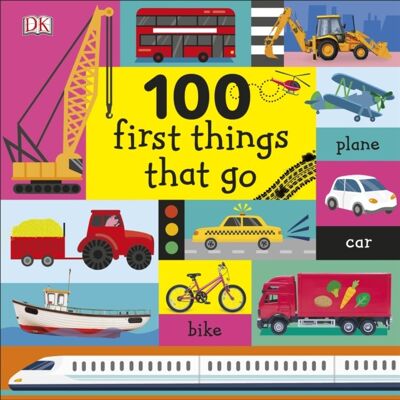 100 First Things That Go by DK