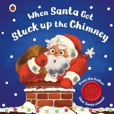 When Santa Got Stuck up the Chimney by Ladybird