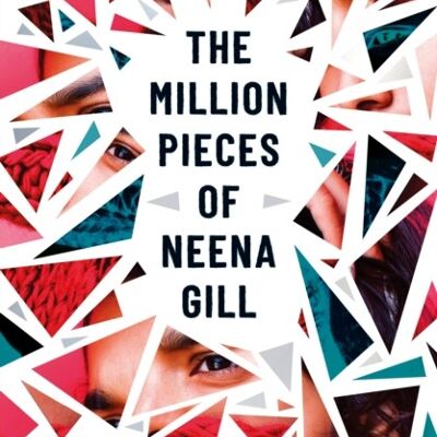 The Million Pieces of Neena Gill by Emma SmithBarton