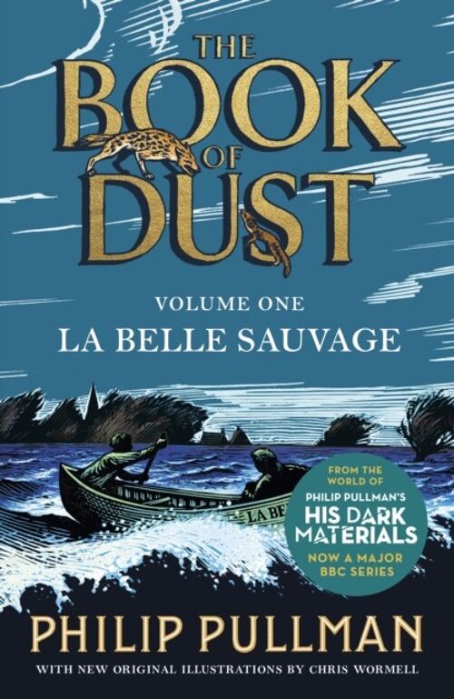 La Belle Sauvage The Book of Dust Volume OneFrom the world of Philip by Philip Pullman