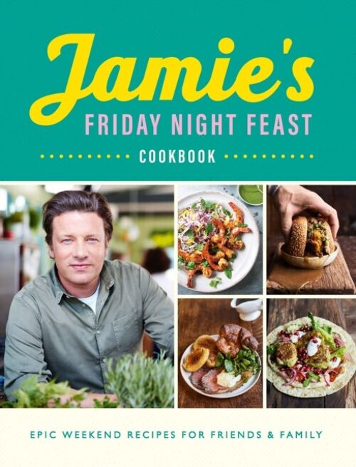 Jamies Friday Night Feast Cookbook by Jamie Oliver