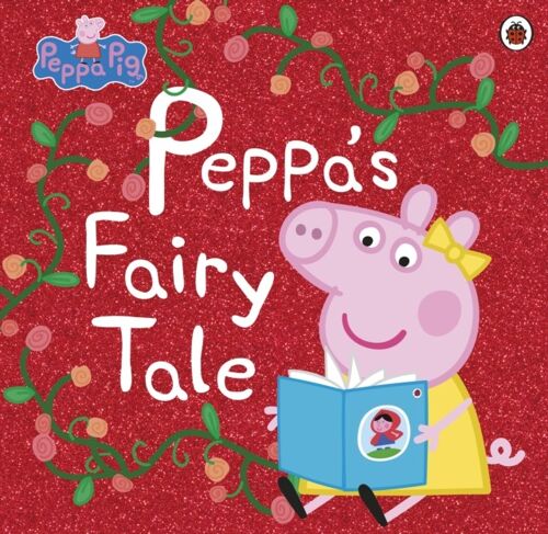 Peppa Pig Peppas Fairy Tale by Peppa Pig