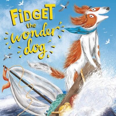 Fidget the Wonder Dog by Patricia Forde