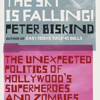 The Sky is Falling by Peter Biskind