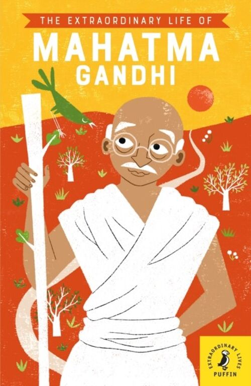 The Extraordinary Life of Mahatma Gandhi by Chitra Soundar