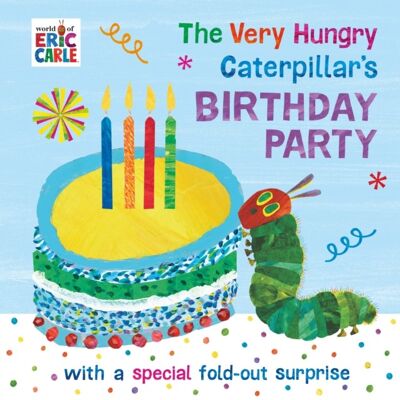 The Very Hungry Caterpillars Birthday Pa by Eric Carle