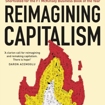 Reimagining Capitalism in a World on Fir by Rebecca Henderson