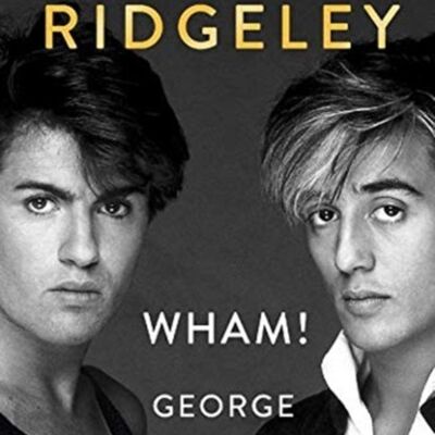 Wham George  Me by Andrew Ridgeley