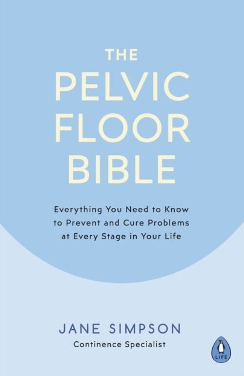 The Pelvic Floor Bible by Jane Simpson