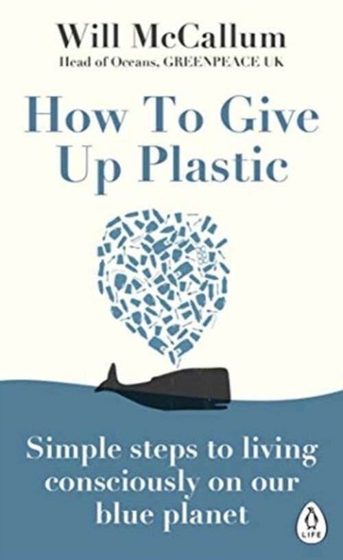 How to Give Up Plastic by Will McCallum