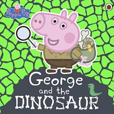 Peppa Pig George and the Dinosaur by Peppa Pig
