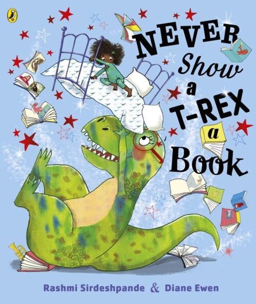 Never Show A TRex A Book by Rashmi Sirdeshpande