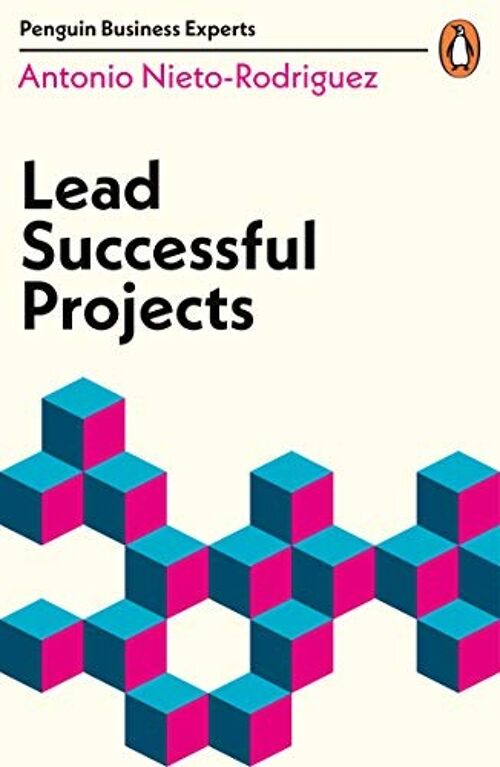 Lead Successful Projects by Antonio NietoRodriguez