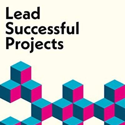Lead Successful Projects by Antonio NietoRodriguez